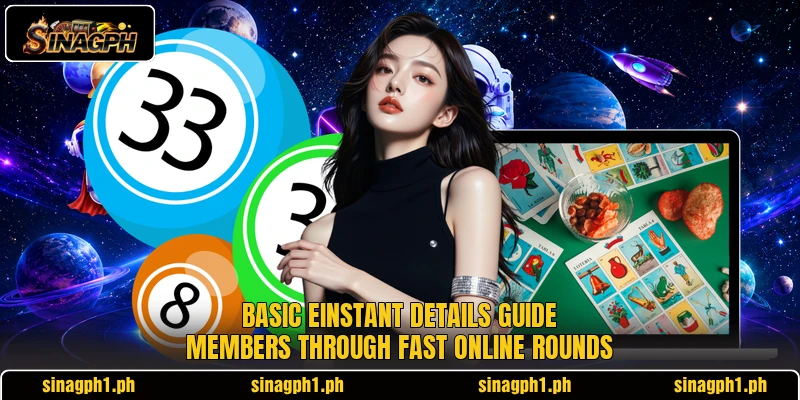 Basic EInstant details guide members through fast online rounds Basic EInstant details guide members through fast online rounds