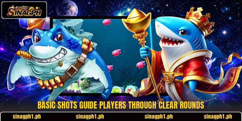 Basic shots guide players through clear rounds Basic shots guide players through clear rounds