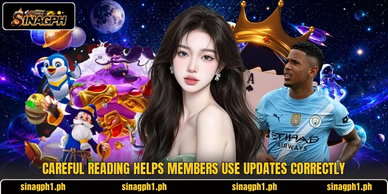 Careful reading helps members use updates correctly Careful reading helps members use updates correctly