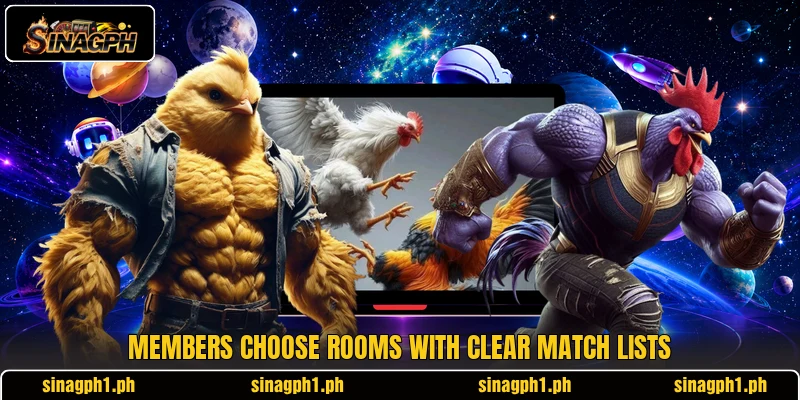 Members choose rooms with clear match lists Members choose rooms with clear match lists