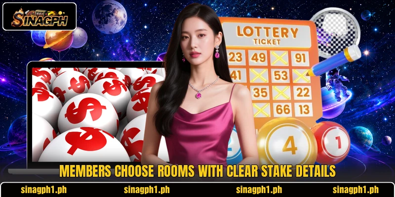 Members choose rooms with clear stake details Members choose rooms with clear stake details