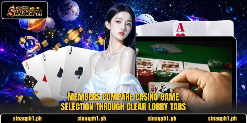 Members compare casino game selection through clear lobby tabs Members compare casino game selection through clear lobby tabs