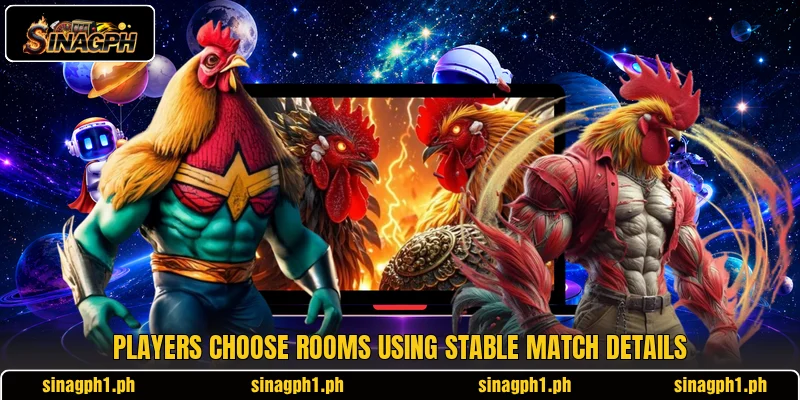 Players choose rooms using stable match details Players choose rooms using stable match details