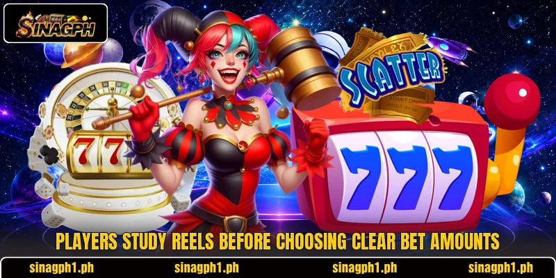 Players study reels before choosing clear bet amounts Players study reels before choosing clear bet amounts