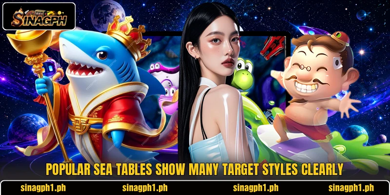 Popular sea tables show many target styles clearly Popular sea tables show many target styles clearly