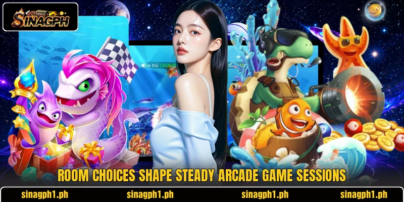 Room choices shape steady arcade game sessions Room choices shape steady arcade game sessions