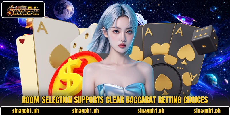 Room selection supports clear baccarat betting choices