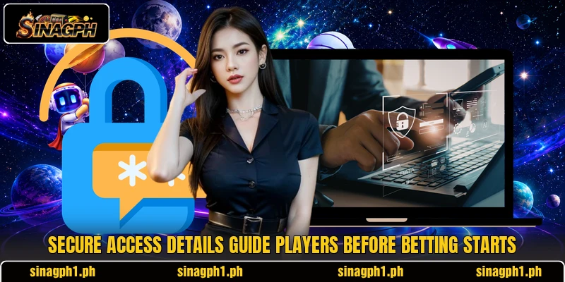 Secure access details guide players before betting starts