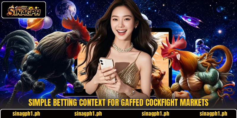 Simple betting context for Gaffed Cockfight markets Simple betting context for Gaffed Cockfight markets