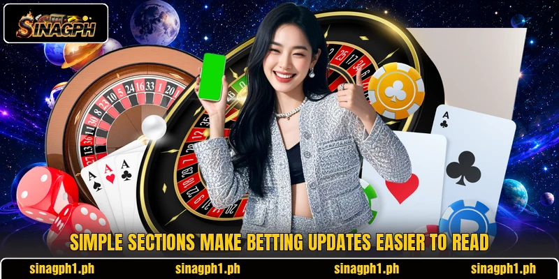 Simple sections make betting updates easier to read Simple sections make betting updates easier to read