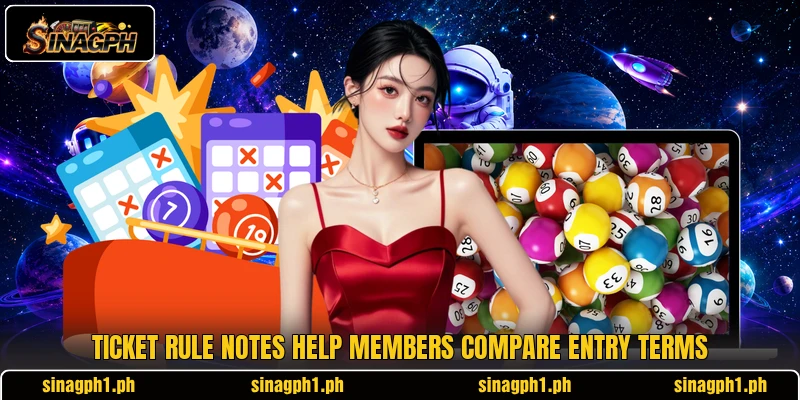 Ticket rule notes help members compare entry terms Ticket rule notes help members compare entry terms