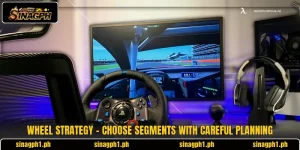 Wheel Strategy - Choose Segments With Careful Planning